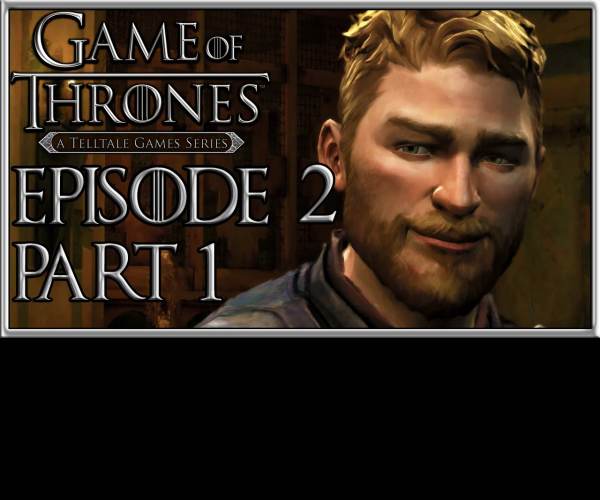 Game of Thrones Ep. 2 - The Lost Lords
