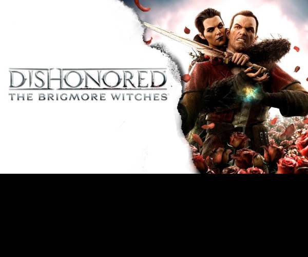 Dishonored: Brigmore Witches