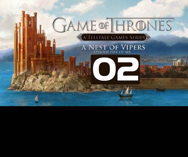 Game of Thrones: Episode Five - A Nest of Vipers