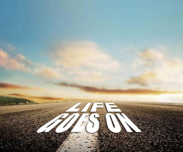 Life Goes On...