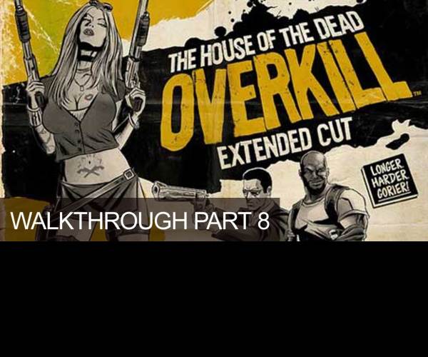 The House of the Dead: OVERKILL Extended Cut