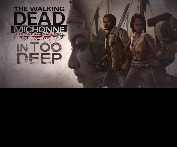 Walking Dead: Michonne - In Too Deep